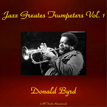Donald Byrd - Jazz Greatest Trumpeters, Vol. 1