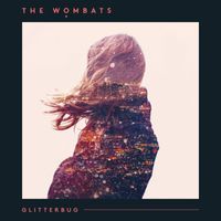 The Wombats - Glitterbug (Deluxe Edition)