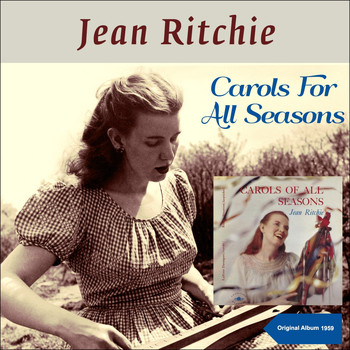 Jean Ritchie - Carols for All Seasons (Original Album 1959)