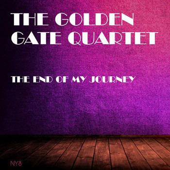 The Golden Gate Quartet - The End of My Journey