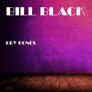 Bill Black - Dry Bones