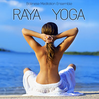 Balinese Meditation Ensemble - Raya Yoga