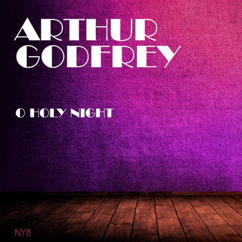 Arthur Godfrey - O Holy Night