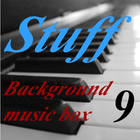 Stuff - Background Music Box, Vol. 9