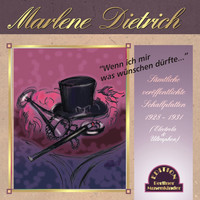 Marlene Dietrich - Wenn ich mir was wünschen dürfte (Sämtliche Platten 1928-1931 - Electrola und Ultraphon [Explicit])