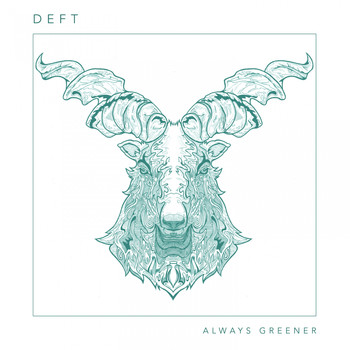 Deft - Always Greener