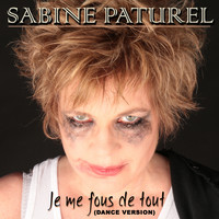 Sabine Paturel - Je me fous de tout (Dance version)