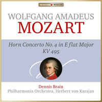 Philharmonia Orchestra, Herbert von Karajan, Dennis Brain - Masterpieces Presents Wolfgang Amadeus Mozart: Horn Concerto No. 4 in E-Flat Major, K. 495