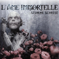 L'âme Immortelle - Stumme Schreie (Explicit)