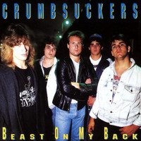 Crumbsuckers - Beast On My Back