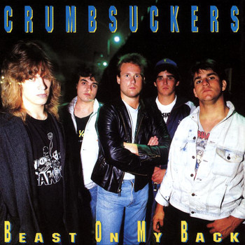 Crumbsuckers - Beast On My Back