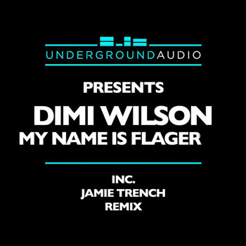 Dimi Wilson - My Name Is Flager