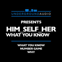 Him_Self_Her - What You Know