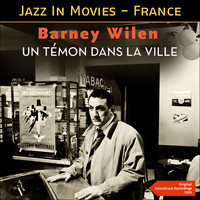Barney Wilen - Un témon dans la ville (Jazz At The Movies - France - Original Soundtrack Album 1959)