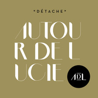 Autour de Lucie - Détache
