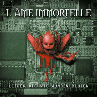 L'âme Immortelle - Lieder die wie Wunden bluten (Explicit)