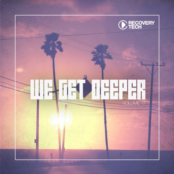 Various Artists - We Get Deeper, Vol. 17