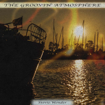 Stevie Wonder - The Groovin' Atmosphere