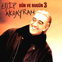 Edip Akbayram - Dün Ve Bugün, Vol. 3