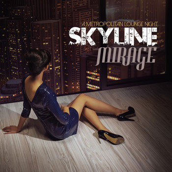 Various Artists - Skyline Mirage (A Metropolitan Lounge Night)