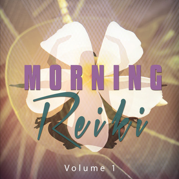 Various Artists - Morning Reiki, Vol. 1 (Spiritual Chill out Moods)
