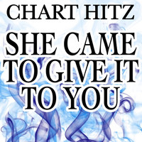 Chart Hitz - She Came to Give It to You - Tribute to Usher and Nicki Minaj