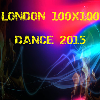 Various Artists - London 100x100 Dance 2015 (Explicit)