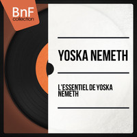 Yoska Nemeth - L'essentiel de Yoska Nemeth