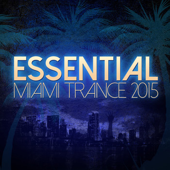 Various Artists - Essential Miami Trance 2015