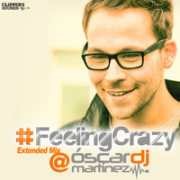 OSCAR MARTINEZ - #FeelingCrazy