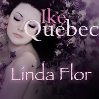 Ike Quebec - Linda Flor