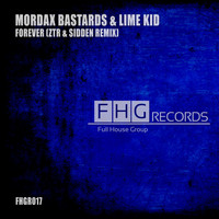 Mordax Bastards & Lime Kid - Forever (ZTR & Sidden Remix)