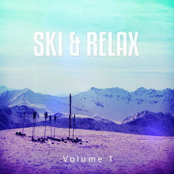 Various Artists - Ski & Relax, Vol. 1 (Beautiful Chillout Tunes for Recovering After a Perfect Ski Day)