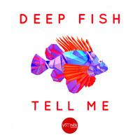 Deep Fish - Tell Me