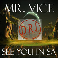 Mr. Vice - See You In SA (Main Mix)