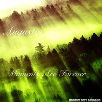 Augustin - Moments Are Forever