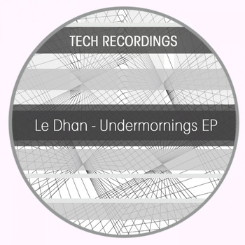 Le Dhan - Undermornings EP