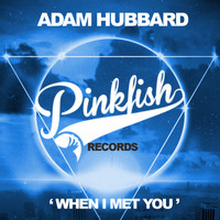 Adam Hubbard - When I Met You