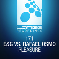 E&G vs. Rafael Osmo - Pleasure