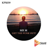 Mr M - Get The Funk Out!