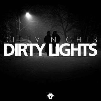 Dirty Nights - Dirty Lights