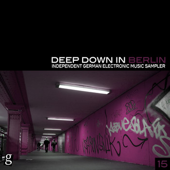 Various Artists - Deep Down in Berlin 15 - Independent German Electronic Music Sampler