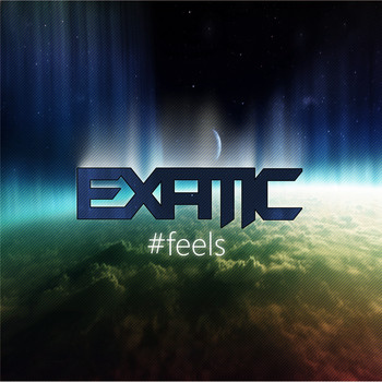 Exatic - #feels