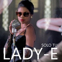 Lady-E - Solo Tu