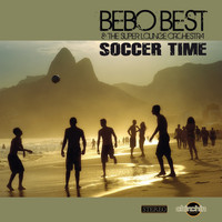 Bebo Best & The Super Lounge Orchestra - Soccer Time