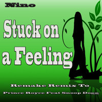 Nino - Stuck on a Feeling (Remake Remix to Prince Royce Feat Snoop Dogg)