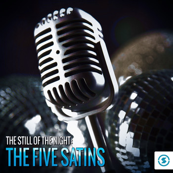 The Five Satins - The Still of the Night: The Five Satins