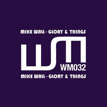 mike wall - Glory & Things