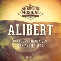 Alibert - Chansons françaises des années 1900 : alibert, vol. 1