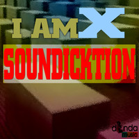 I AM X - Soundicktion